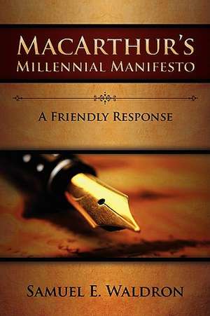 MacArthur's Millennial Manifesto de Samuel E. Waldron