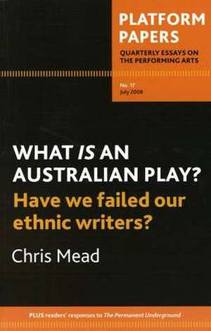 What is an Australian Play?: Have We Failed Our Ethnic Writers? de Dr Christopher Mead