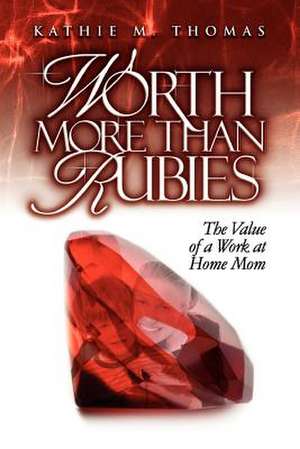 Worth More Than Rubies de Kathie M. Thomas