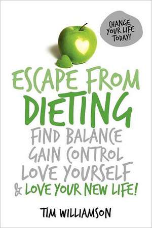 Escape from Dieting de Tim Andrew Williamson