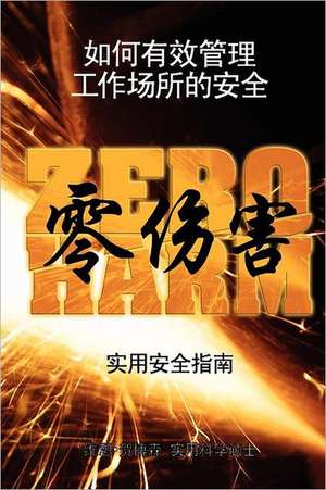 The Practical Safety Guide to Zero Harm - Chinese Version: How to Effectively Manage Safety in the Workplace de Wayne G. Herbertson