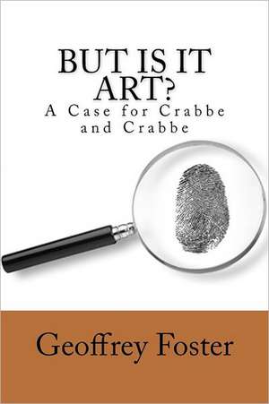 But Is It Art?: A Case for Crabbe and Crabbe de Geoffrey Foster