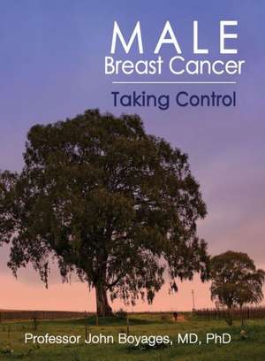 Male Breast Cancer: Taking Control de Professor John Boyages MD, Ph.D.