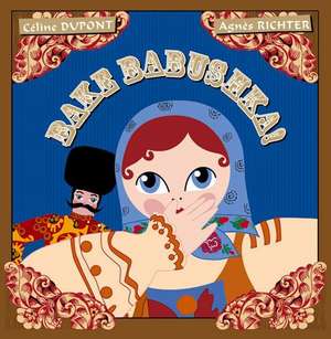 Bake Babushka! de Celine DuPont