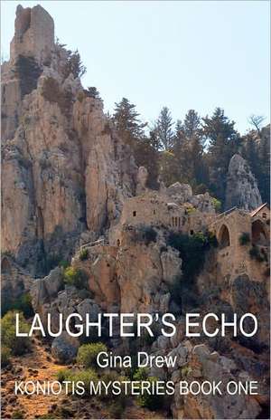 Laughter's Echo: Architecture, Development and Administration de Gina Drew