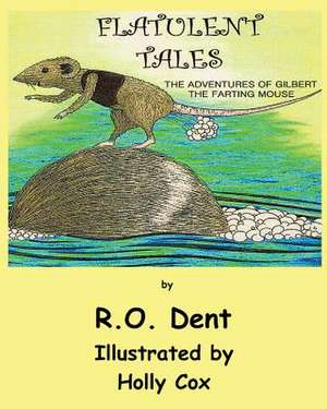 Flatulent Tales de R. O. Dent