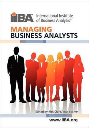 Managing Business Analysts de Rick Clare