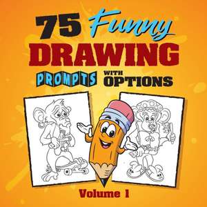 75 Funny Drawing Prompts with Options de Craig Babin