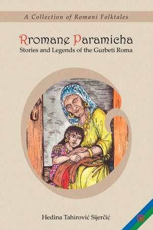 Rromane Paramicha (a Collection of Romani Folktales) de Hedina Sijercic