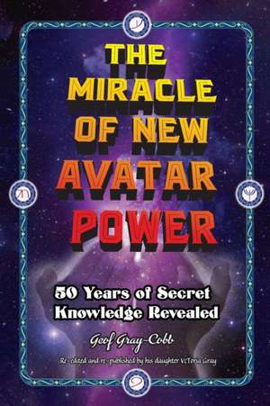 The Miracle of New Avatar Power de Geof Gray-Cobb