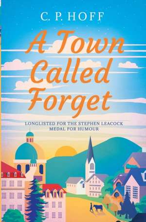 A Town Called Forget de Cp Hoff