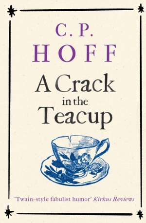 A Crack in the Teacup de Cp Hoff