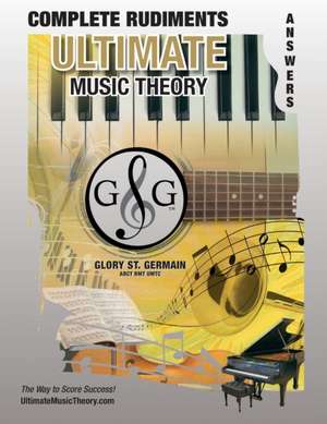 Complete Rudiments Answer Book - Ultimate Music Theory de Glory St. Germain