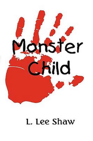 Monster Child de L. Lee Shaw