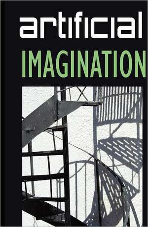 Artificial Imagination: A Humorous, Thoughtfully Thoughtless Description of a Hi-Tech Immigrant's Journey Through Space, Time, Life and Love. de Kalpanik S