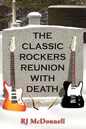 The Classic Rockers Reunion with Death: The Birth of Professional Rodeo de Rj McDonnell