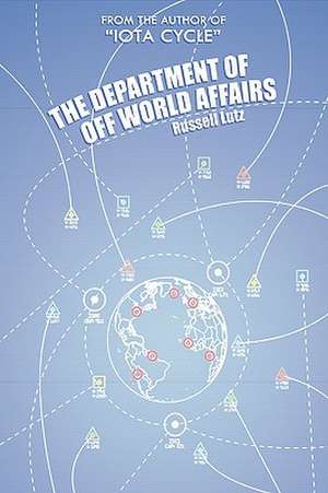 The Department of Off World Affairs de Russell Lutz