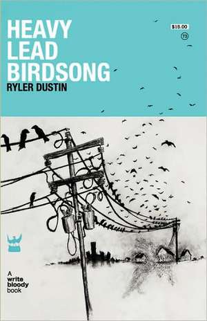 Heavy Lead Birdsong de Ryler Dustin