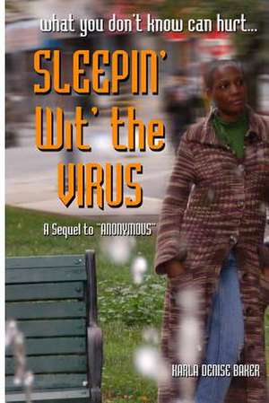 Sleepin' Wit' the Virus de Karla Denise Baker