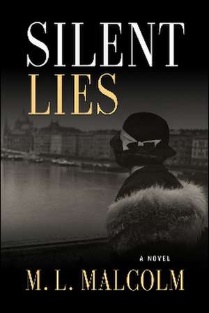 Silent Lies: A Novel de M Malcolm