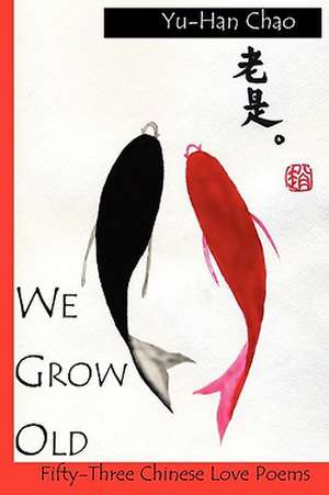 We Grow Old de Yu-Han Chao