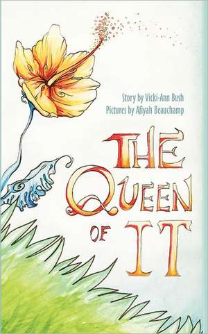 The Queen of It: & Good Natured Debauchery de Vicki-Ann Bush