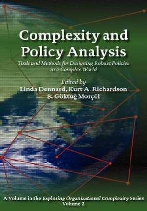 Complexity and Policy Analysis: Tools and Concepts for Designing Robust Policies in a Complex World de Linda F. Dennard