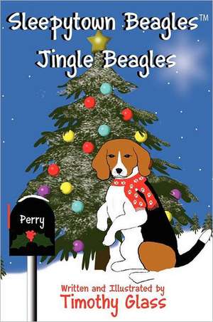 Sleepytown Beagles, Jingle Beagles de Timothy Glass