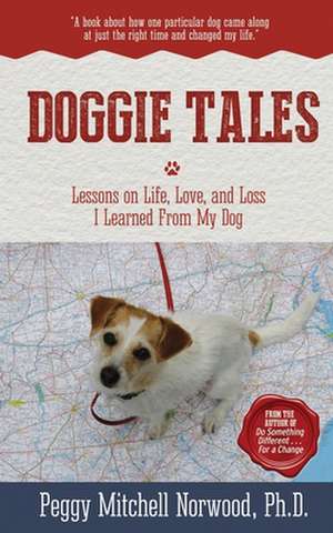 Doggie Tales de Peggy Mitchell Norwood Ph. D.