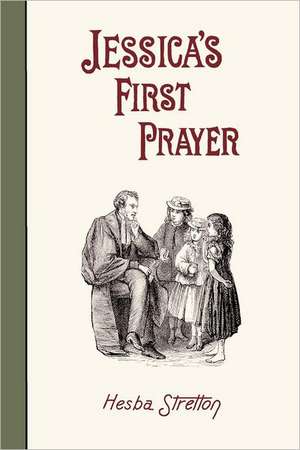 Jessica's First Prayer: A Dating Memoir de Hesba Stretton