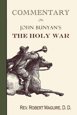 Commentary on John Bunyan's the Holy War: Selected Stories de Robert Maguire