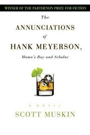 The Annunciations of Hank Meyerson: Mama's Boy and Scholar de Scott Muskin