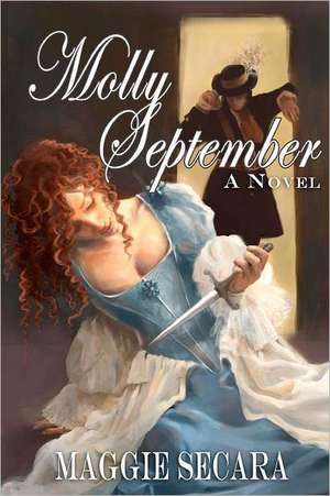 Molly September: How I Fell Off a Horse, Earned 15 Million Air Miles, Got Sand in My Shoes and Learned How to Invest de Maggie Secara