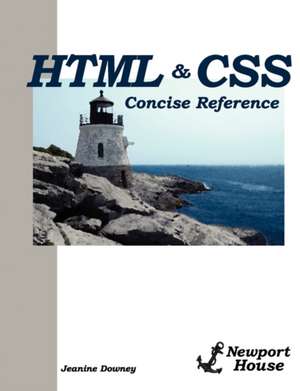 HTML & CSS Concise Reference: JDBC and XML de Jeanine Downey