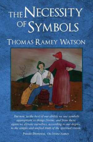 The Necessity of Symbols de Thomas Ramey Watson