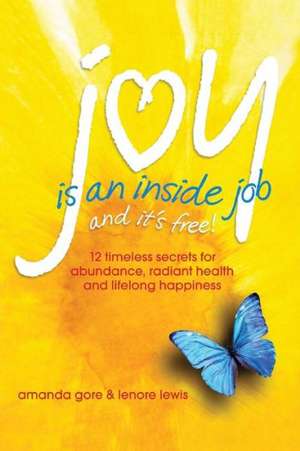 Joy Is an Inside Job de Amanda Lenore Gore