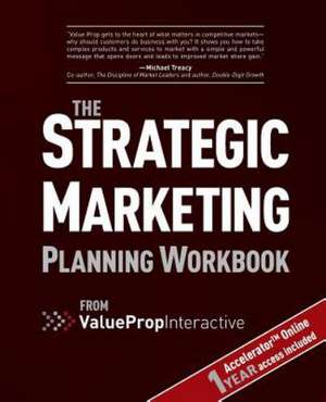 Strategic Marketing Planning Workbook: From Value Prop Interactive de Jose Palomino