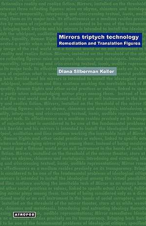 Mirrors Triptych Technology: Remediation and Translation Figures de Diana Silberman Keller