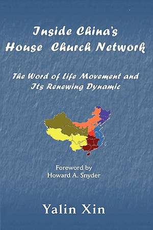 Inside China's House Church Network de Yalin Xin