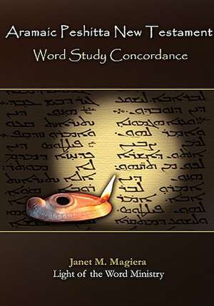 Aramaic Peshitta New Testament Word Study Concordance de Janet M. Magiera