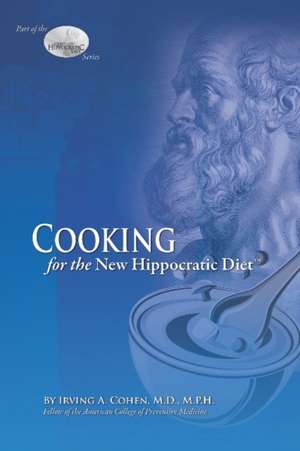 Cooking for the New Hippocratic Diet de Irving Cohen