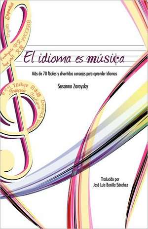 El Idioma Es Musica de Susanna Zaraysky