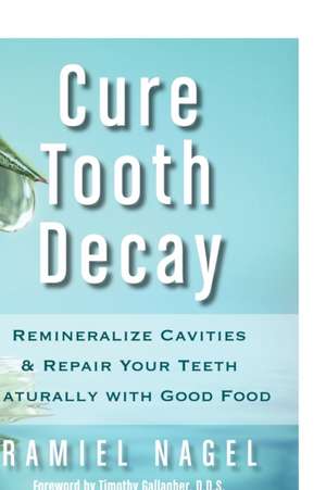 Cure Tooth Decay de Ramiel Nagel