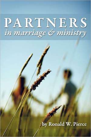 Partners in Marriage and Ministry de W. Pierce Ronald