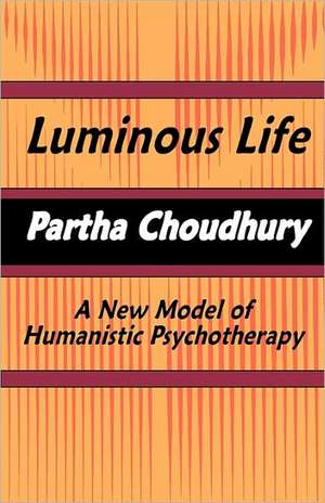 Luminous Life de Partha Choudhury