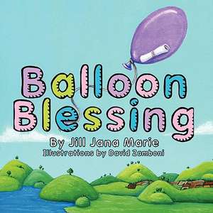 Balloon Blessing de Jill Jana Marie