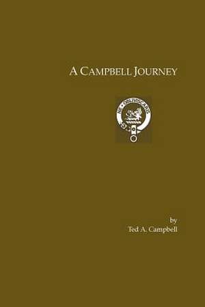 A Campbell Journey de Ted a. Campbell