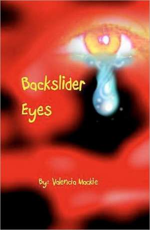 Backslider Eyes: Marketing Basics, 2nd Edition de Valencia MacKie