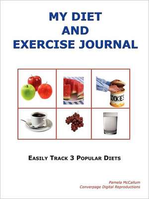 My Diet and Exercise Journal: Parents & Students Edition de Pamela McCallum