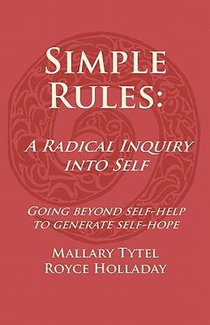 Simple Rules: A Radical Inquiry Into Self de Royce Holladay